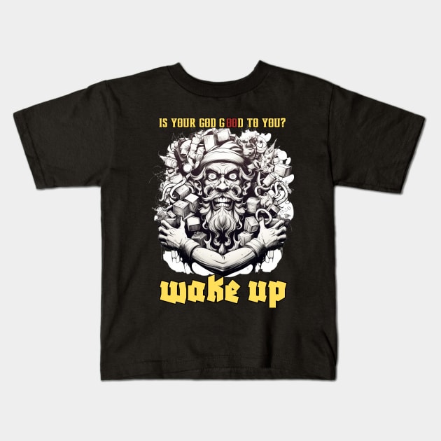 You Can Get Out Of Here Wake Up ! Kids T-Shirt by FrogandFog